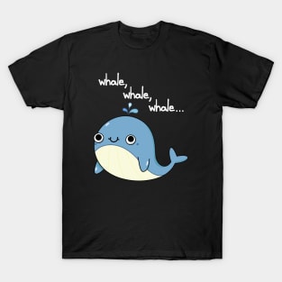 Whale, Whale, Whale Cute Whale Pun T-Shirt